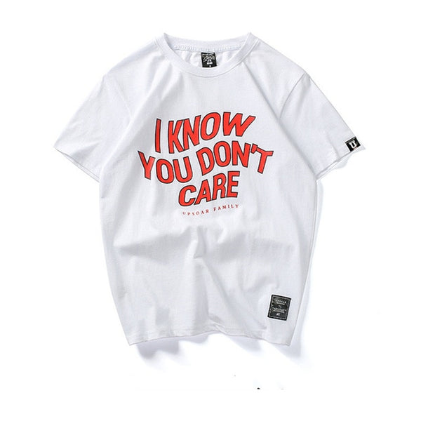 T-shirt "I KNOW YOU DON'T CARE"
